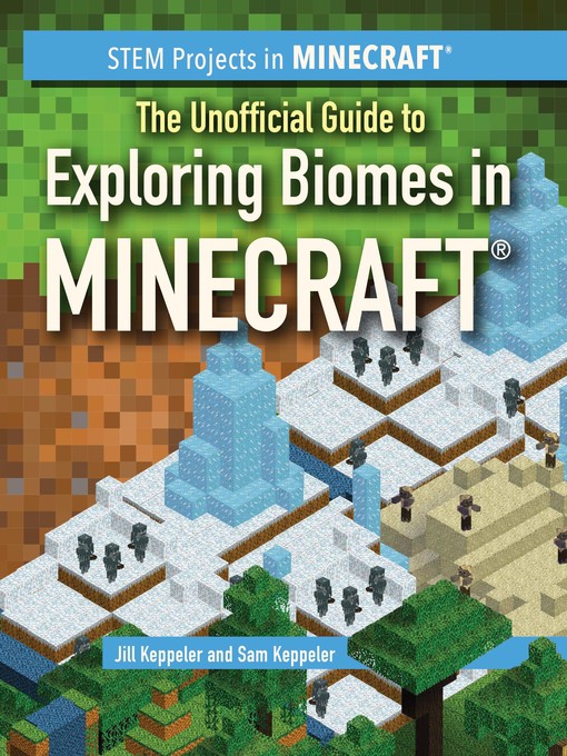 Title details for The Unofficial Guide to Exploring Biomes in Minecraft by Jill Keppeler - Available